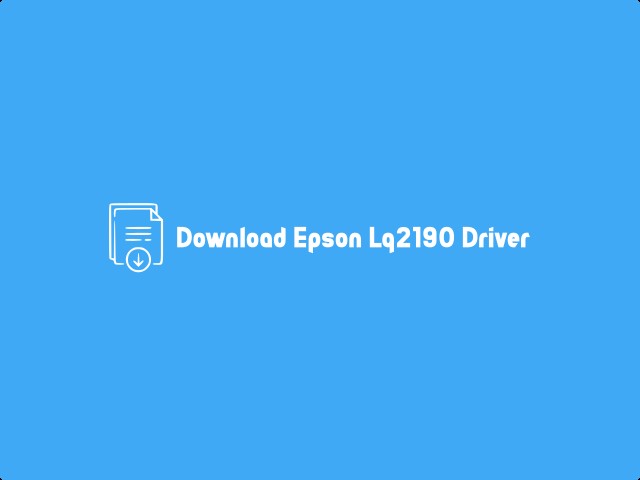 Download Epson Lq2190 Driver