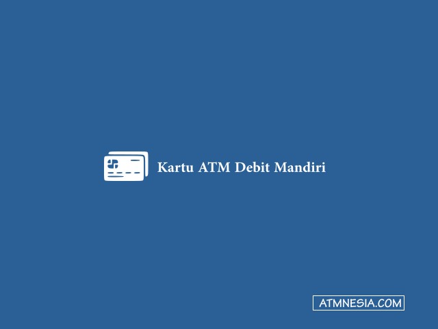 Kartu ATM Debit Mandiri